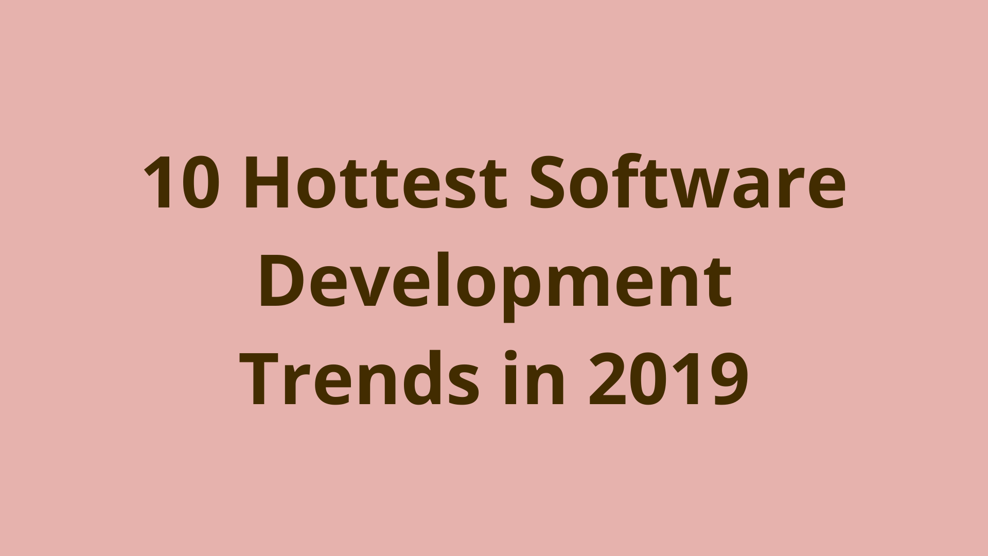 Image of 10 hottest software development trends in 2019